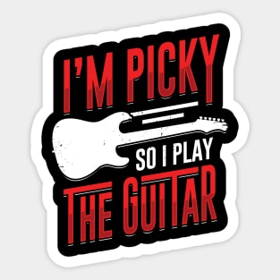 I'm Picky So I Play The Guitar Guitarist Gift Sticker